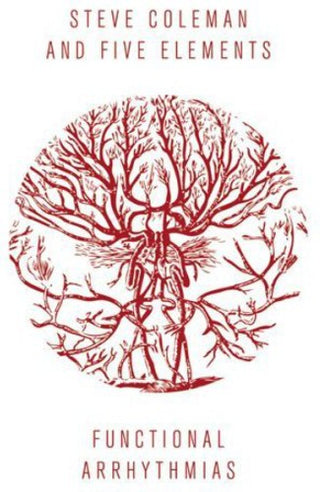 the album cover for Steve Coleman - Functional Arrhythmias