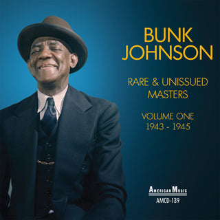 the album cover for Bunk Johnson - Rare & Unissued Masters Vol 1 1943-1945