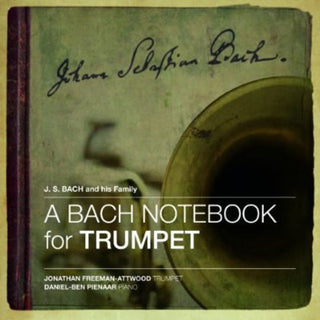 the album cover for Jonathan Freeman-Attwood - Notebook for Trumpet