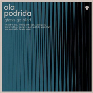Ola Podrida- Ghosts Go Blind