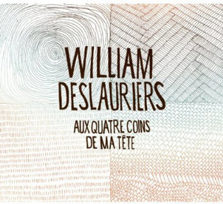 the album cover for William Deslauriers - Aux Quatre Coins de Ma Tete