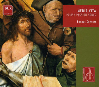 the album cover for Bornus Consort - Media Vita: Polish Passion Songs