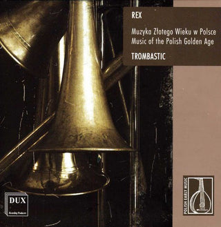 the album cover for Rex / Trombastic - Music of the Polish Golden Age