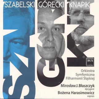 the album cover for Szabelski / Harasimowicz / Silesian Philarmonic - Szabelski Gorecki Knapik