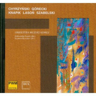 the album cover for Gorecki / Chyrzynski / Nowej / Lason / Bywalec - Orkiestra Muzyki Nowej
