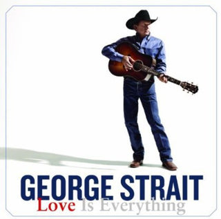 the album cover for George Strait - Love Is Everything