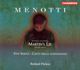 the album cover for Richard Hickox - Martin's Lie / Five Songs / Canti Della Lontananza
