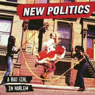 the album cover for New Politics - A Bad Girl In Harlem