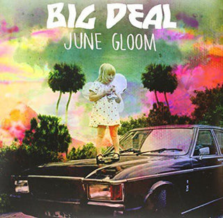 Big Deal- June Gloom