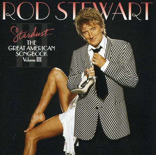 the album cover for Rod Stewart - Stardust: The Great American Songbook, Vol. III