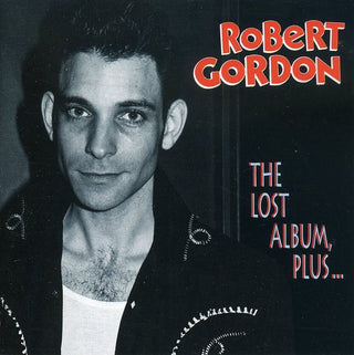 the album cover for Robert Gordon - Lost Album Plus [Import]