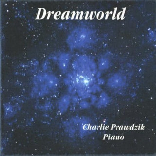 the album cover for Charlie Prawdzik - Dreamworld