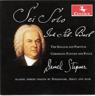 the album cover for Daniel Stepner - Sonatas & Partitas / Chromatic Fantasy & Fugue