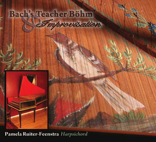 the album cover for Pamela Ruiter-Feenstra - Bach's Teacher Bohm & Improvisation