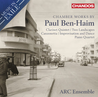 the album cover for Ben-Haim / Arc Ensemble - Music in Exile: Chamber Works By Ben-Haim