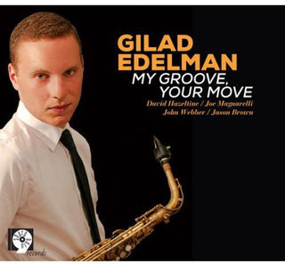 the album cover for Gilad Edelman - My Groove, Your Moove