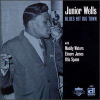 Junior Wells- Blues Hit Big Town