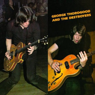 the album cover for George Thorogood & The Destroyers - George Thorogood and The Destroyers
