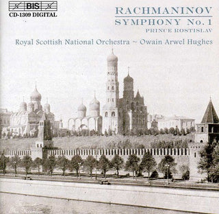 the album cover for Owain Arwel Hughes - Symphony 1 in D minor / Prince Rostislav