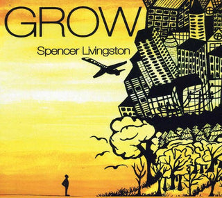 the album cover for Spencer Livingston - Grow