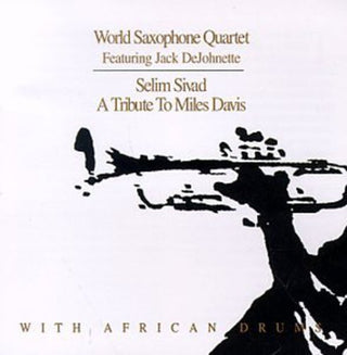 the album cover for World Saxophone Quartet - Selim Sevad - Tribute to Miles Davis