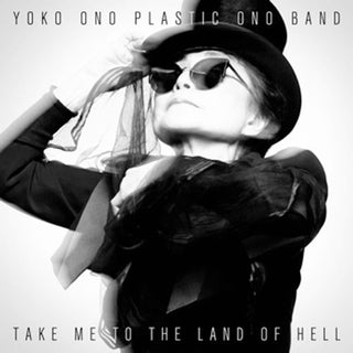 Yoko Ono & Plastic Ono Band- Take Me to the Land of Hell