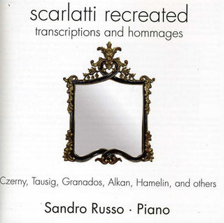 the album cover for Sandro Russo - Scarlatti Recreated: Transcriptions & Hommages