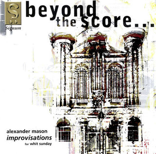 the album cover for Mason - Beyond the Score: Improvisation for White Sunday