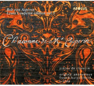 the album cover for Louis Couperin - Bob Van Asperen Louis Couperin Edition: Chaconne 3