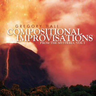 the album cover for Gregory Hall - Compositional Improvisations 1: From the Mysteria