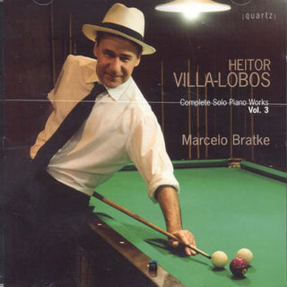 the album cover for Villa-Lobos / Marcelo Bratke - Complete Solo Piano Works 3