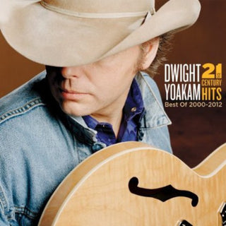 the album cover for Dwight Yoakam - 21st Century Hits: Best of 2000-2012