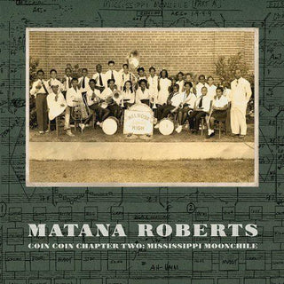 Matana Roberts- Coin Coin Chapter Two: Mississippi Moonchile