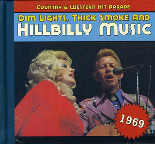 the album cover for Dim Lights Thick Smoke & Hillbilly - Country & Western Hit Parade 1969 [Import]