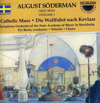 the album cover for Soderman / Stockholm Sam So, Borin / Soloists - Catholic Mass (1875) / Pilgrimage to Kevlaar
