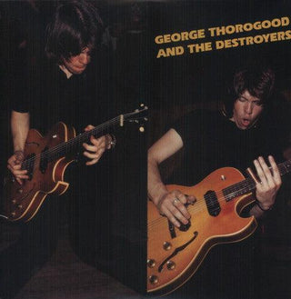George Thorogood- George Thorogood & Destroyers (Vinyl)
