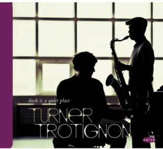 the album cover for Turner/Trotignon - Dusk Is A Quiet Place