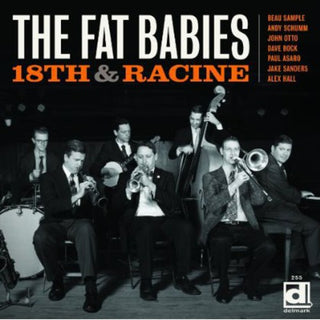 the album cover for The Fat Babies - 18th and Racine