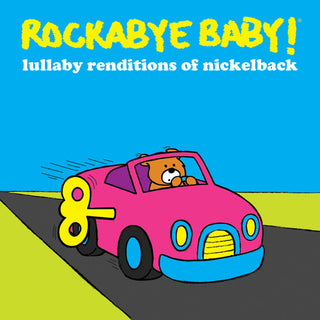the album cover for Rockabye Baby! - Lullaby Renditions of Nickelback