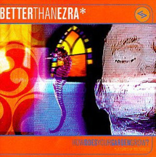the album cover for Better Than Ezra - How Does Your Garden Grow