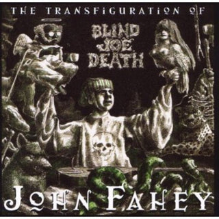 the album cover for John Fahey - Transfiguration of Blind Joe Death