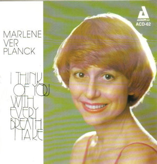 the album cover for Ver Marlene Planck - I Think Of You With Every Brea
