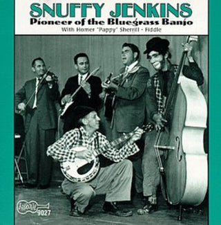 the album cover for Snuffy Jenkins - Pioneer Of The Bluegrass Banjo