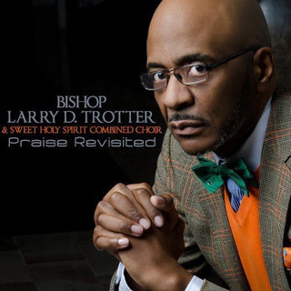 the album cover for Bishop Trotter Larry & The Sweet Holy S - Praise Revisited
