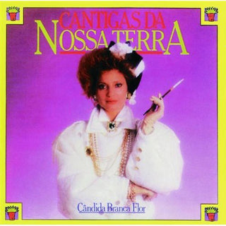 the album cover for Candida Flor Branca - Cantigas Da Nossa Terra