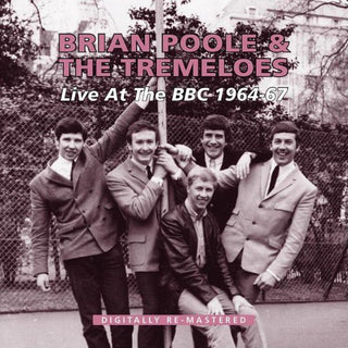 the album cover for Brian Poole & The Tremeloes - Live At The Bbc 1964-67 [Import]