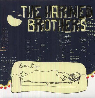 The Harmed Brothers- Better Days