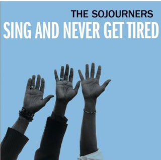 the album cover for The Sojourners - Sing and Never Get Tired