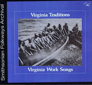 the album cover for Virginia Traditions - Virginia Work Songs / Various