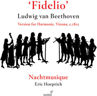 the album cover for Beethoven / Hoeprich / Nachtmusique - Fidelio Version for Harmonie Arr Wenzel Sedlak